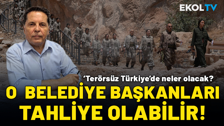 'Terörsüz Türkiye'de neler değişecek? O belediye başkanları tahliye edilebilir