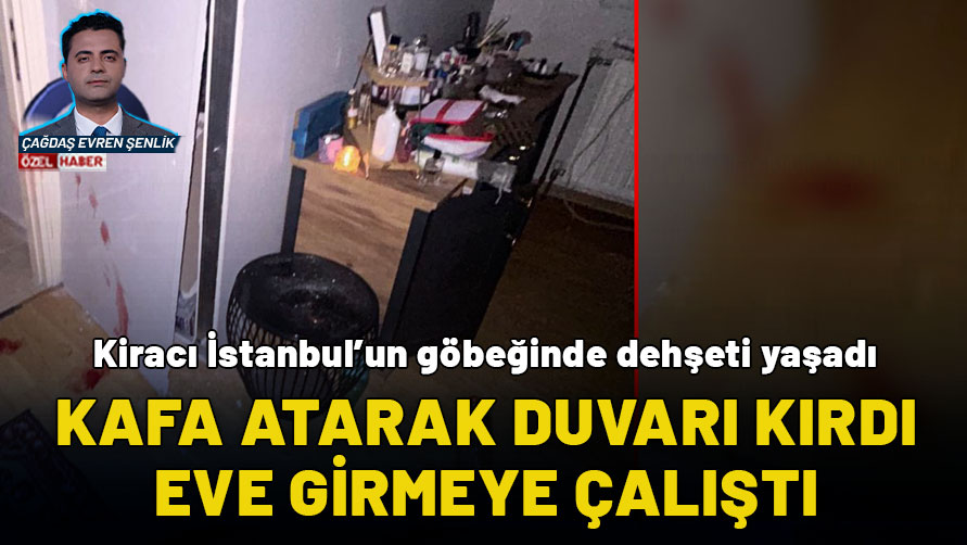 Ev sahibi dehşeti: Alçıpan duvarı kafa atıp kırarak kiracısının evine girmeye çalıştı