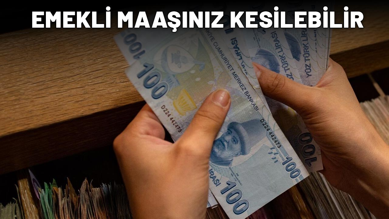 4A-4B-4C'Lİ EMEKLİLER HESAPLARINIZI KONTROL EDİN: Emekli maaşınız her an kesilebilir!