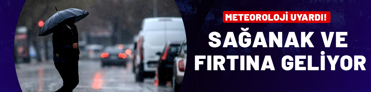15 Temmuz'da hava durumu nasıl? Sağanak ve fırtına uyarısı