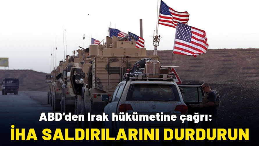 ABD’den Irak hükümetine çağrı: İHA saldırılarını durdurun