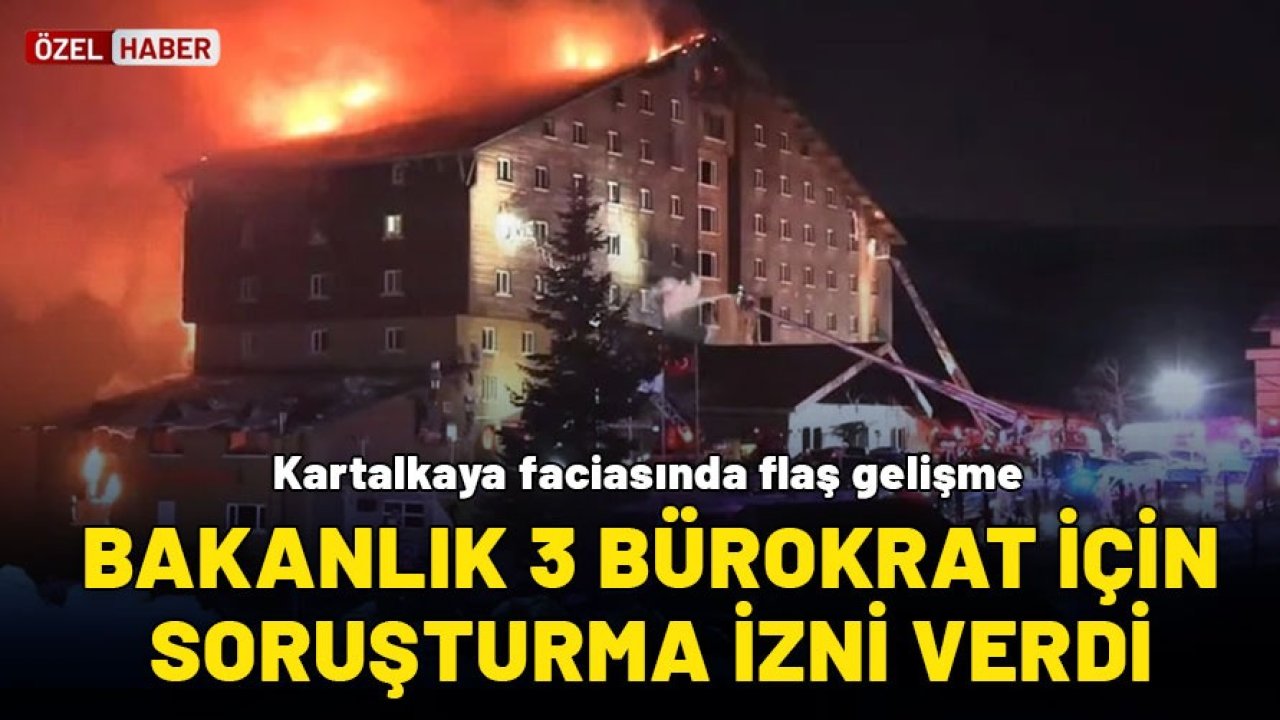 Kartalkaya faciasında yeni gelişme: Kültür ve Turizm Bakanlığı 3 bürokrat için soruşturma izni verdi