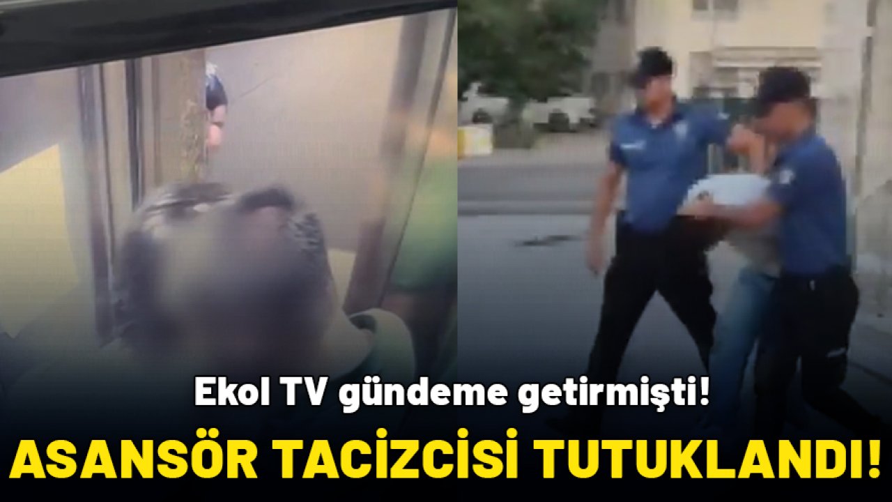 Esenyurt’taki asansör tacizcisi tutuklandı!