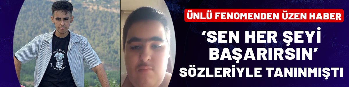 'Sen her şeyi başarırsın' sözleriyle hafızalara kazınmıştı: Sosyal medya fenomeni hayatını kaybetti!