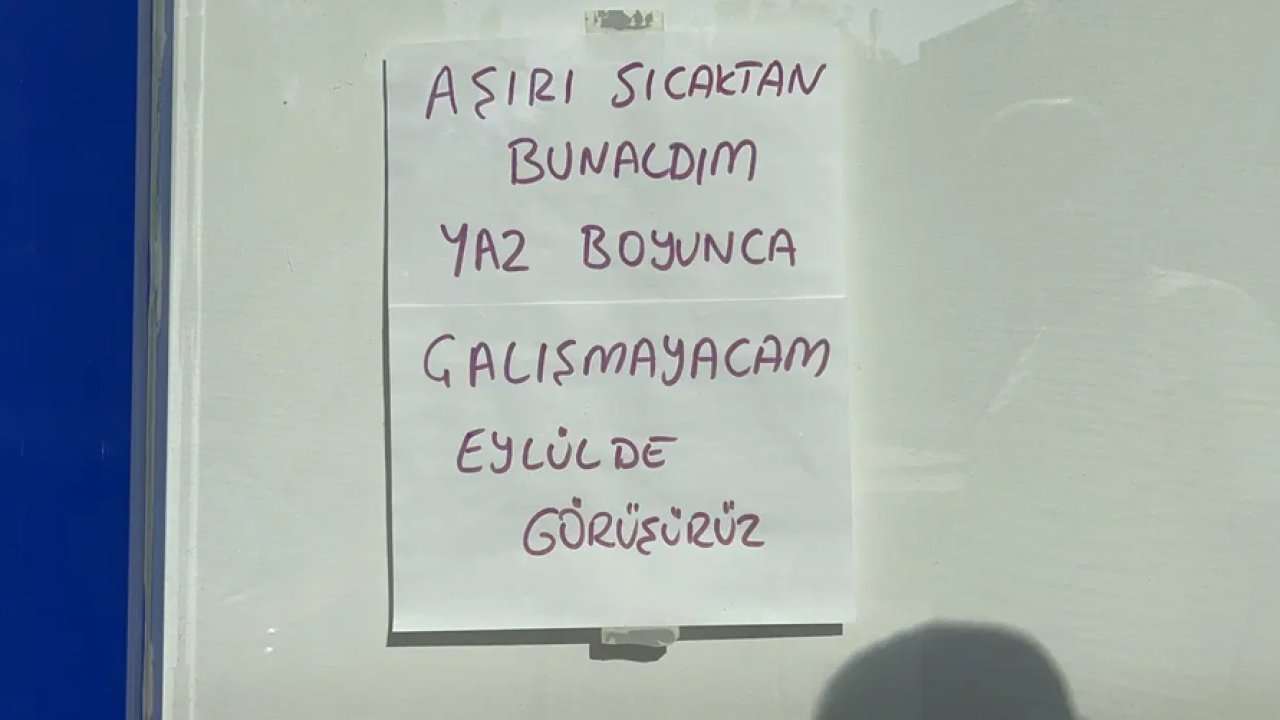 Sıcaklık esnafa kepenk kapattırdı: Kapısına not asıp tatile çıktı!