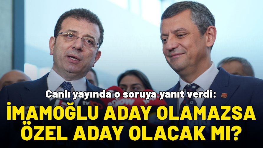 CHP lideri Özgür Özel'den adaylık çıkışı: İmamoğlu'nun adaylığı kabul edilmezse...