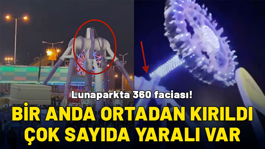 Lunaparkta facia! 360 isimli eğlence aracı havada kırıldı: En az 20 kişi yaralı