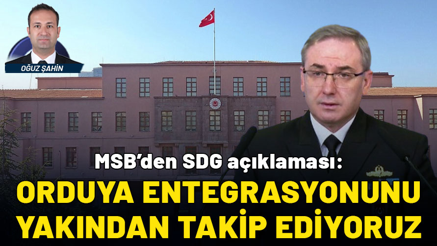 MSB'den SDG açıklaması: Suriye ordusuna entegrasyonunu yakından takip ediyoruz
