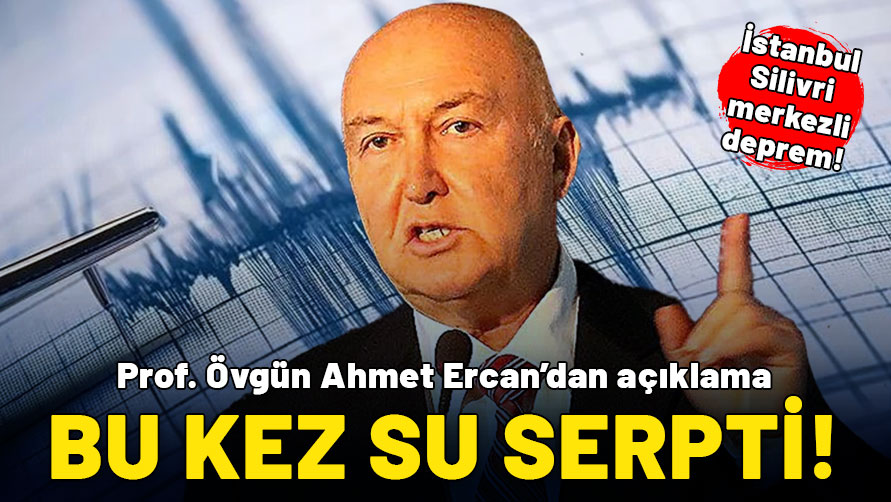 Silivri merkezli deprem! Prof. Ercan: Büyük deprem gelmesini beklemiyorum