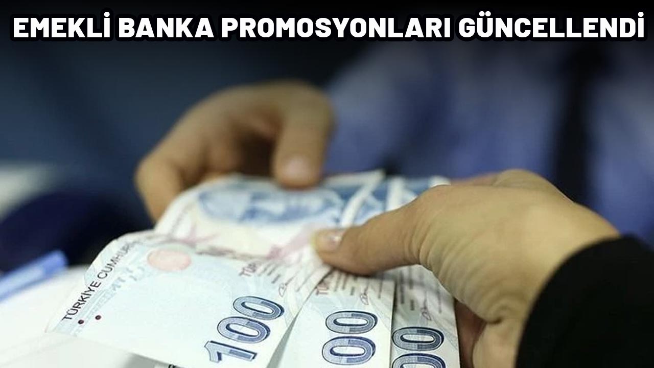 EMEKLİ BANKA PROMOSYONLARI GÜNCELLENDİ: En yüksek banka promosyonunu hangi banka veriyor? İşte o liste...