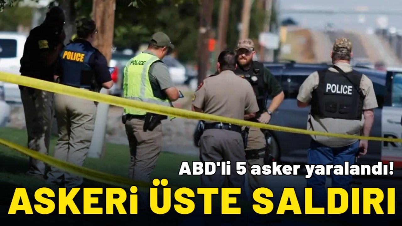ABD'de askeri üste silahlı saldırı: 5 asker vuruldu!