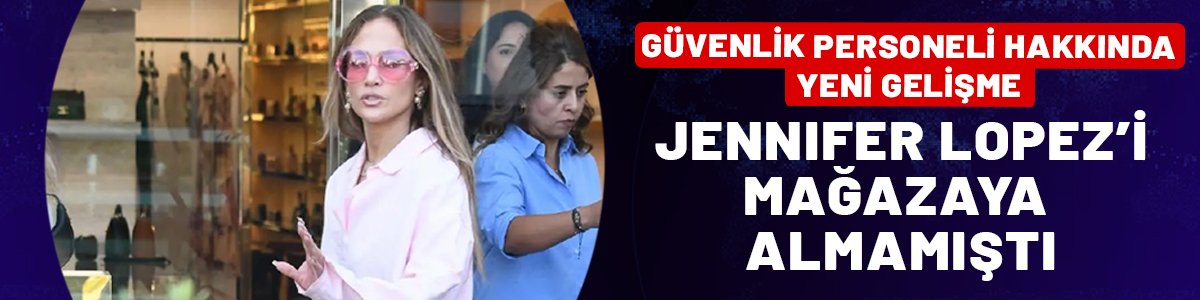 Jennifer Lopez'i mağazaya almamıştı: O işletmeden dikkat çeken karar!