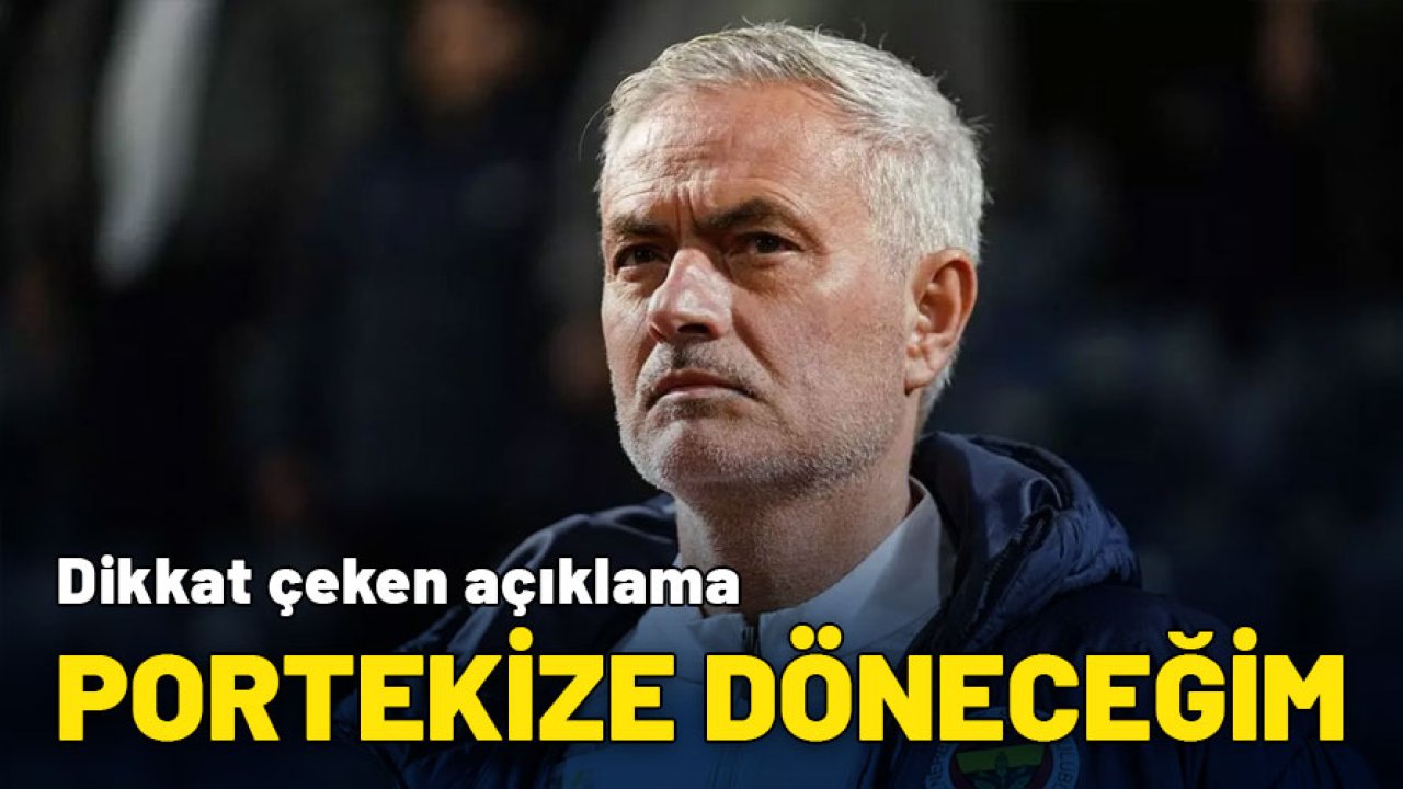 Mourinho: Portekize döneceğim