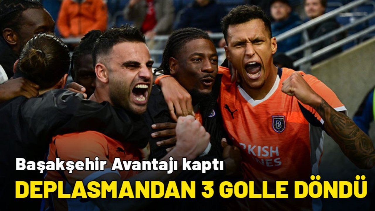 Başakşehir Konferans Ligi'nde avantajı kaptı: Deplasmandan 3 golle döndü!