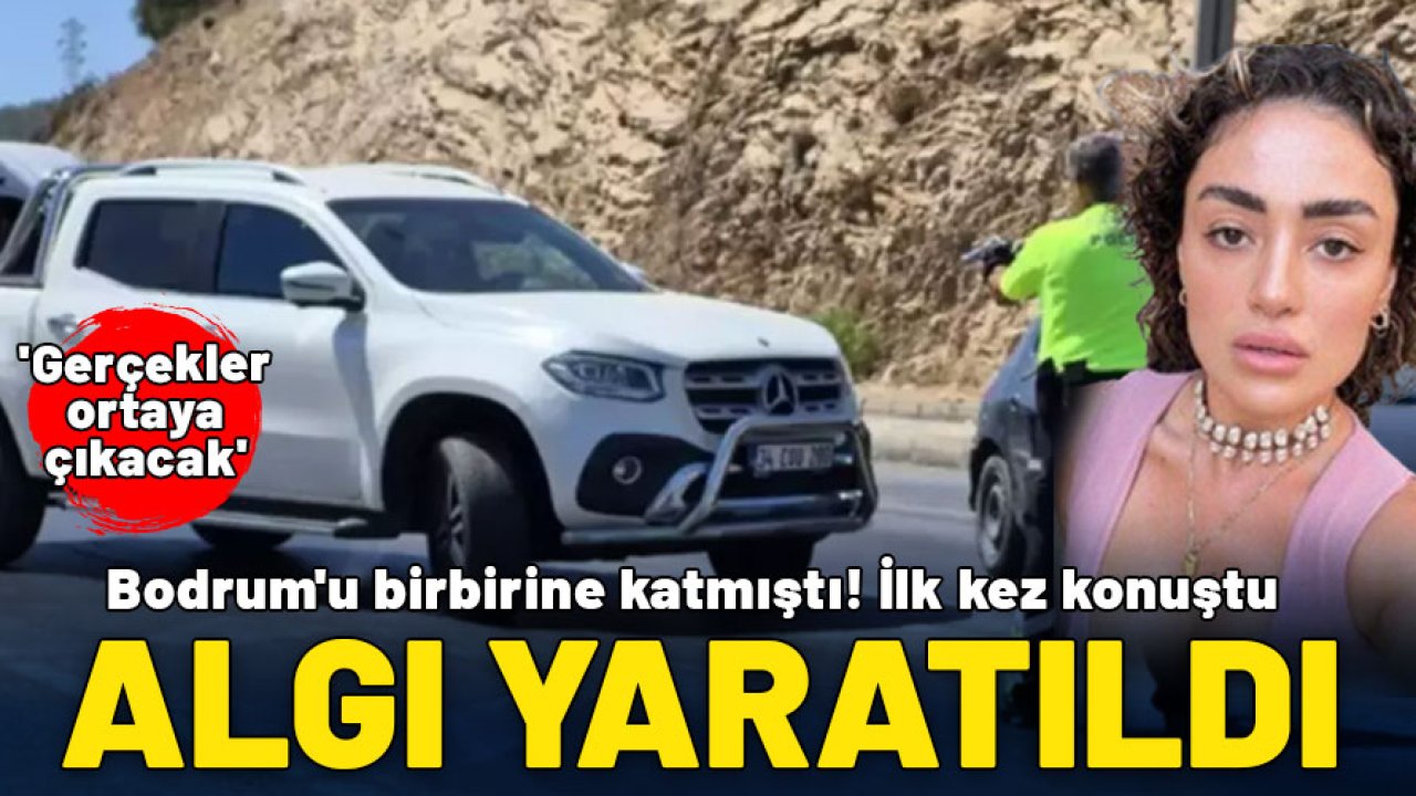Polisin üzerine araç sürmüştü! Dilan Çıtak ilk kez konuştu: Algı yaratıldı