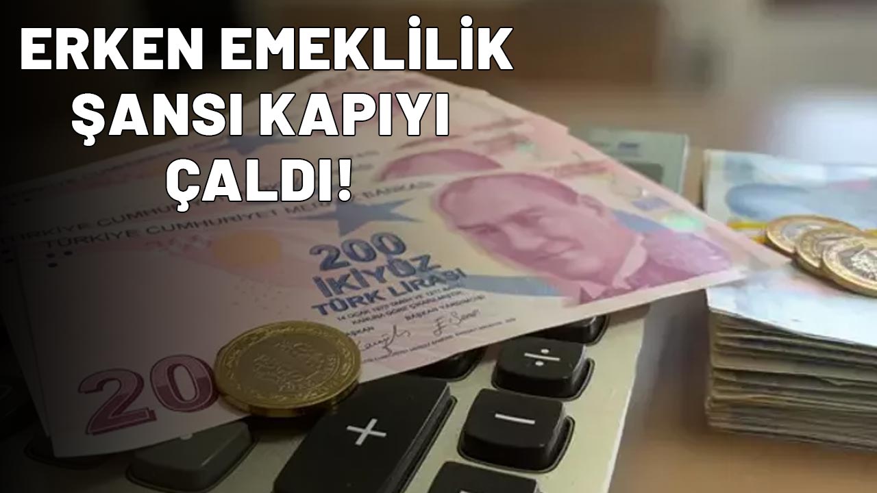 47-48 YAŞINDAKİLER EMEKLİ OLABİLECEK: Erken emeklilik şansı kapıyı çaldı!