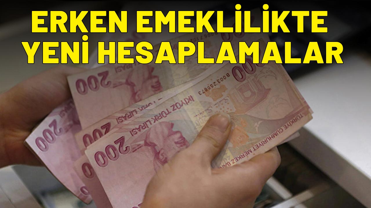 ERKEN EMEKLİLİKTE YENİ HESAPLAMALAR: Yaş beklemek tarihe karıştı!