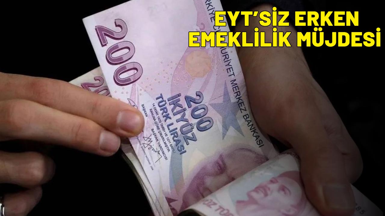 Çalışanlara güzel haber geldi!  EYT'siz erken emeklilik mümkün