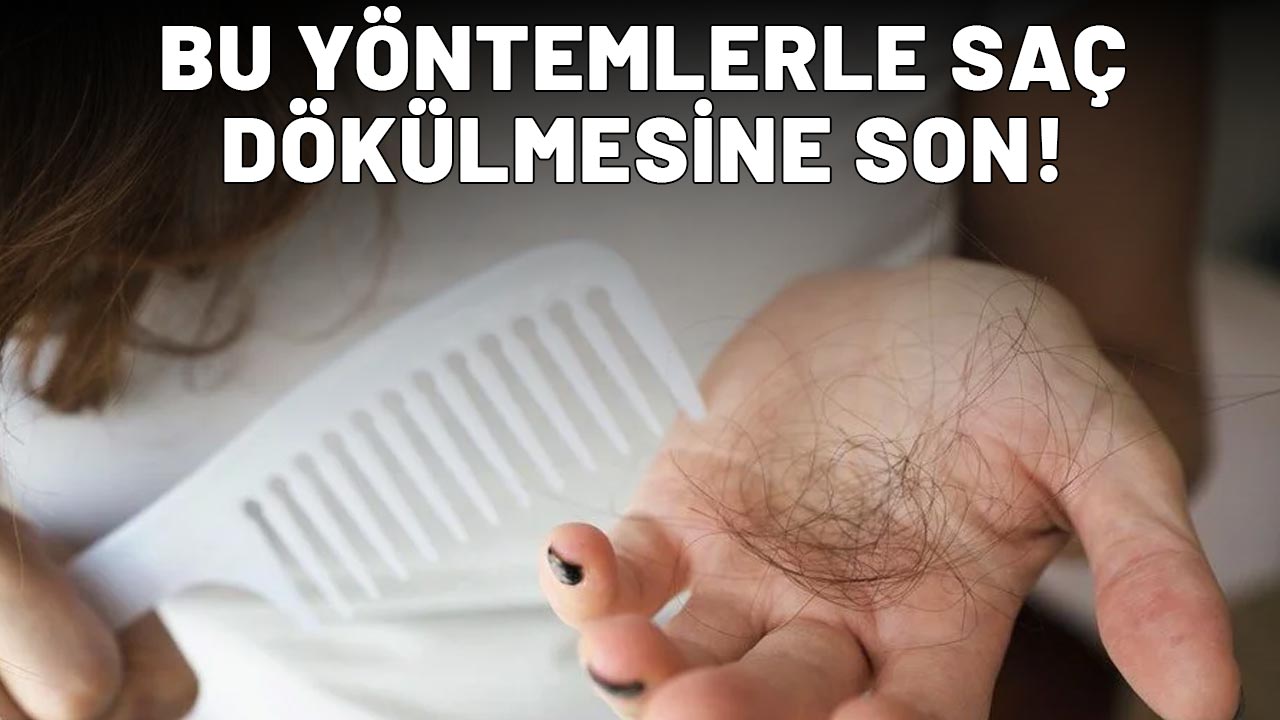 Bu yöntemlerle saç dökülmesine son! Adım adım deneyin