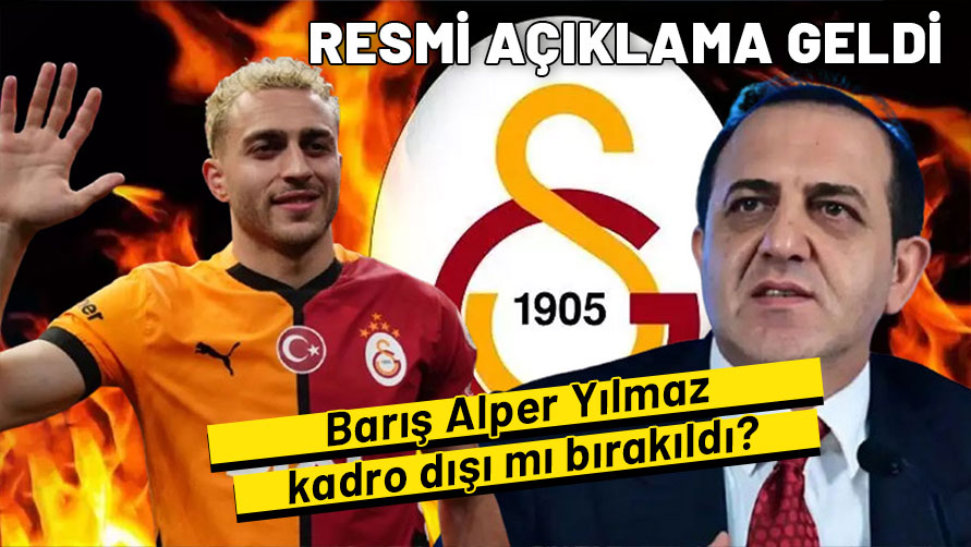 Barış Alper Yılmaz kadro dışı mı bırakıldı? Resmi açıklama geldi