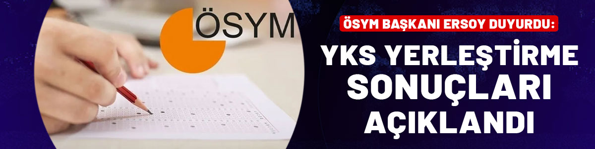 YKS yerleştirme sonuçları açıklandı!