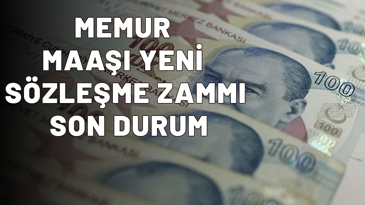 MEMUR MAAŞI YENİ SÖZLEŞME ZAMMI SON DURUM: Emekli toplu sözleşme zammı ne kadar olacak?