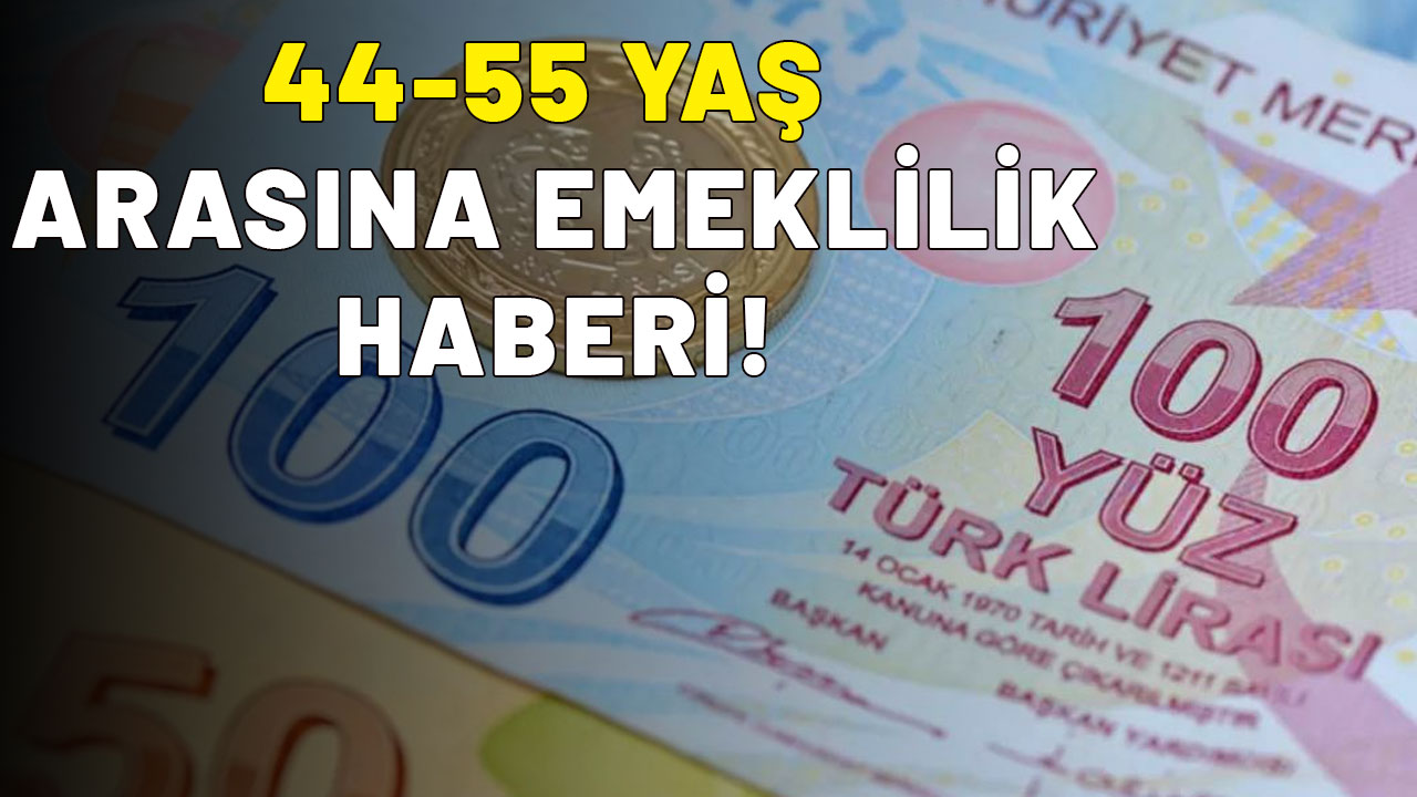 Milyonlarca çalışan dikkat: 44- 55 yaş arasına emeklilik haberi geldi!