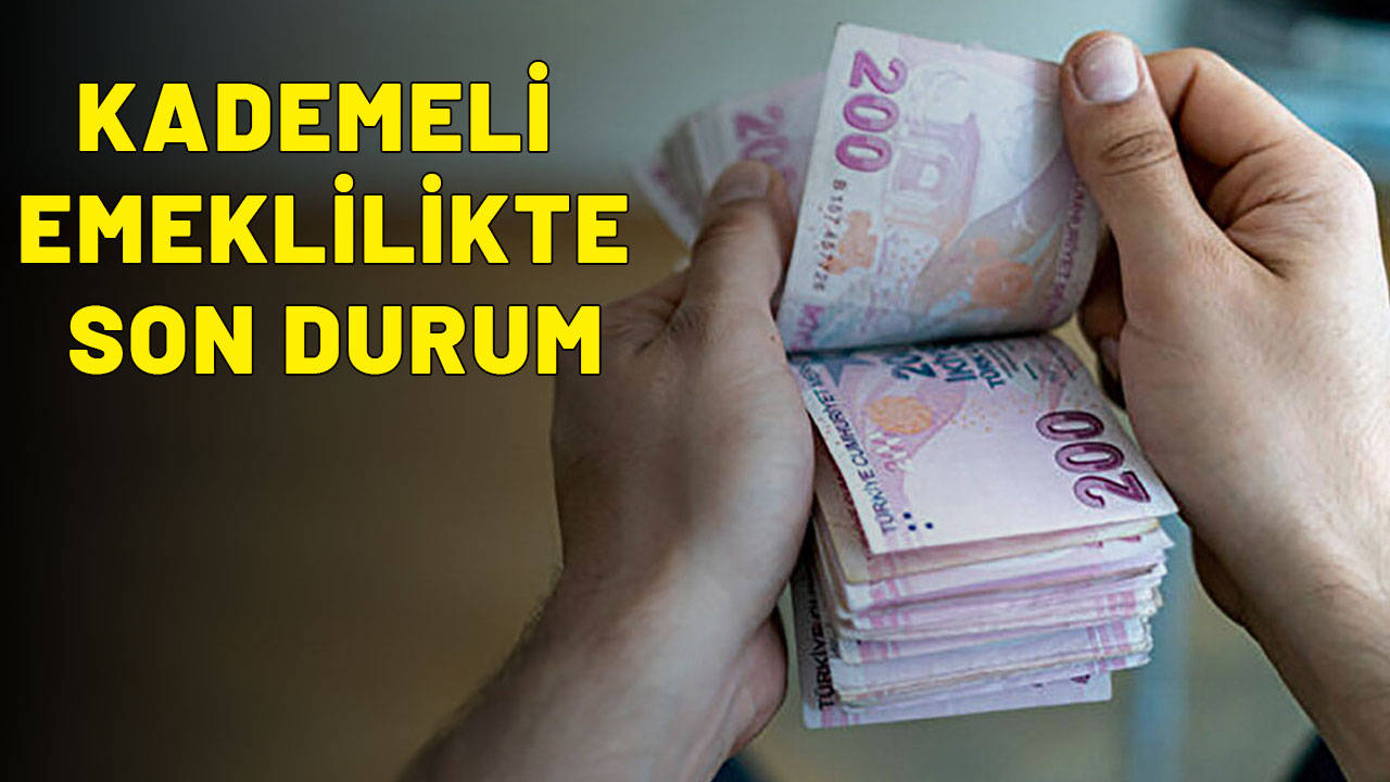 KADEMELİ EMEKLİLİKTE SON DURUM| Tablo, şartlar, şekillenmeye başladı!
