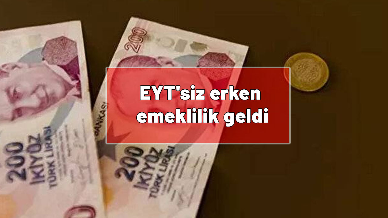 EYT'siz erken emeklilik geldi: Şartları mutlaka inceleyin!