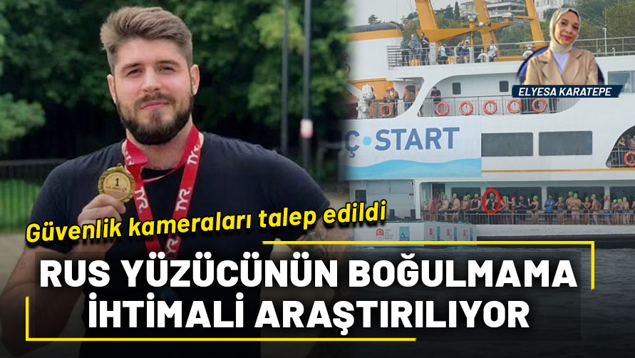 Rus yüzücünün boğulmama ihtimali araştırılıyor: Güvenlik kameraları talep edildi!