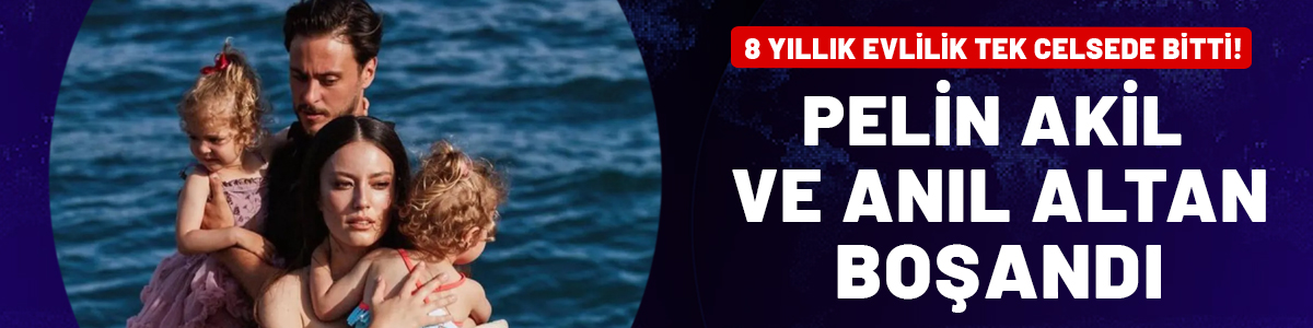 Pelin Akil ve Anıl Altan evliliği sona erdi: Resmen boşandılar