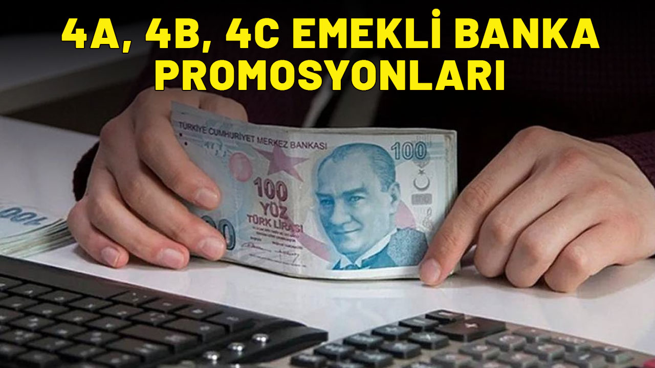 4A, 4B, 4C EMEKLİ BANKA PROMOSYONLARI| En yüksek rakamı veren bankalar listesi belli oldu