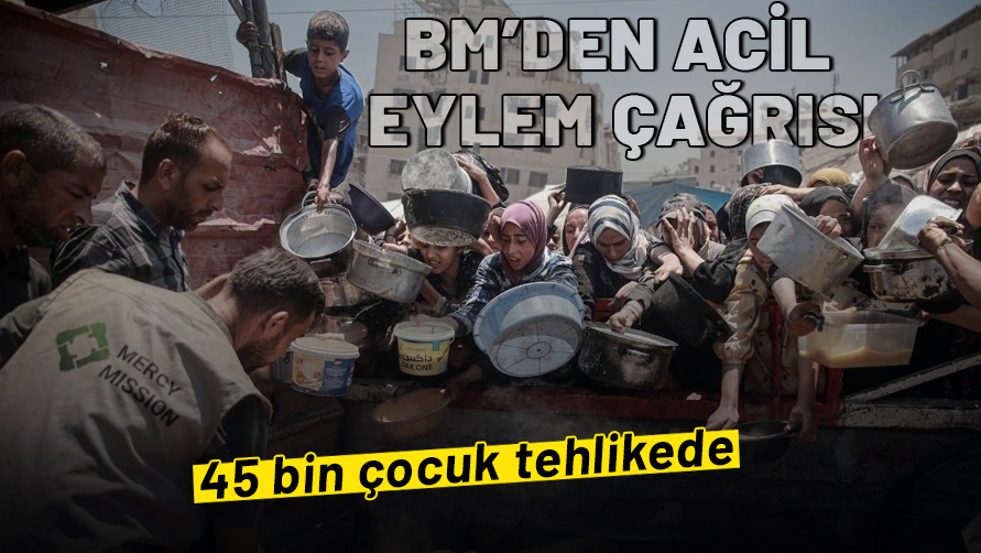 BM'den kıtlığa karşı acil eylem çağrısı: 45 bin çocuk tehlikede