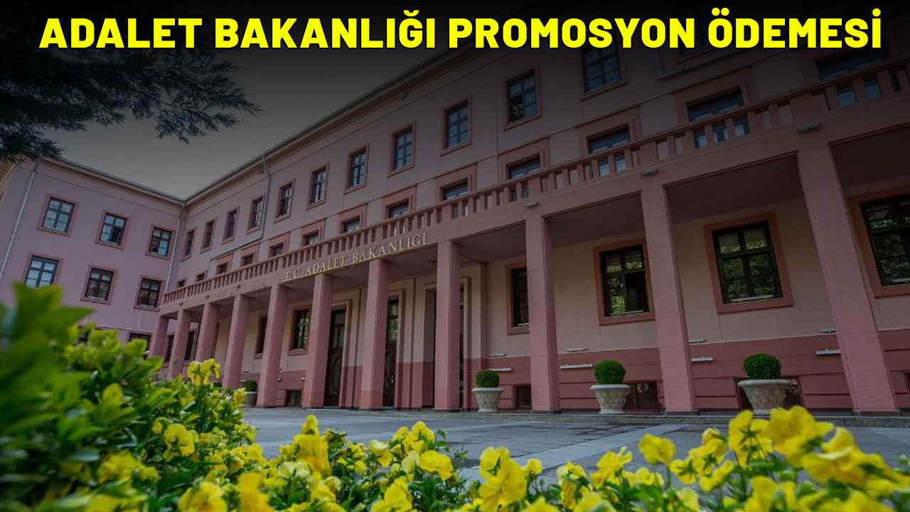 ADALET BAKANLIĞI PROMOSYON ÖDEMESİ|Adalet Bakanlığı banka promosyon anlaşması ne zaman açıklanacak? Promosyon ne kadar olacak?