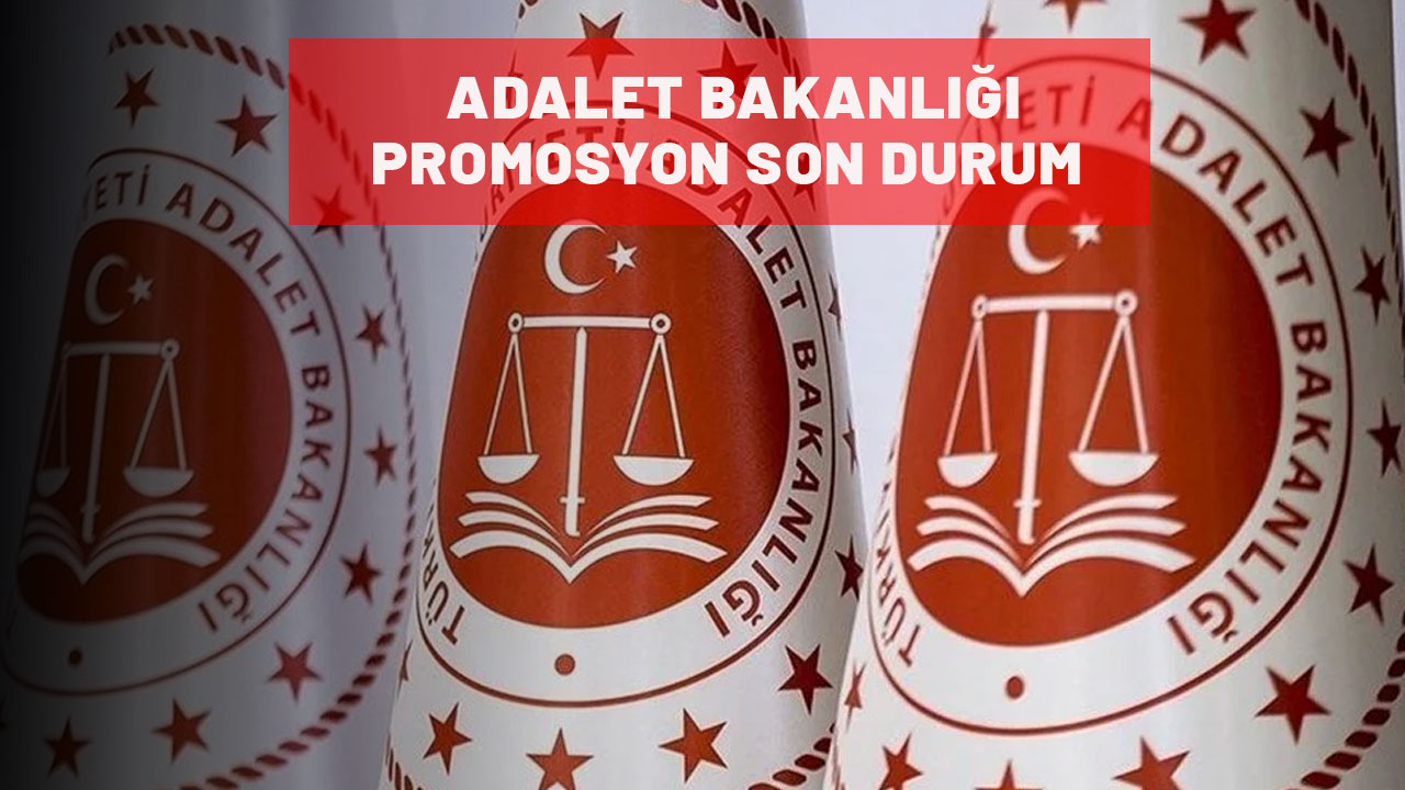 ADALET BAKANLIĞI PROMOSYONU SON DURUM: Adalet Bakanlığı promosyonu ne kadar oldu? Adalet Bakanlığı promosyonu ne zaman yatacaK?
