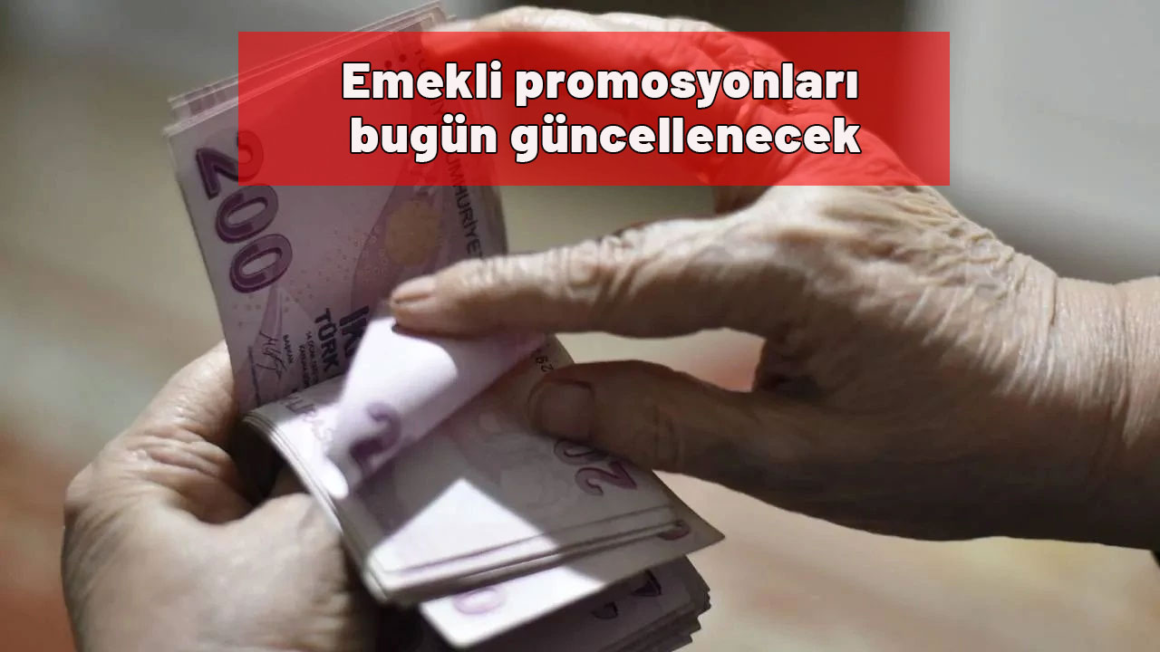 Emekli promosyonları bugün güncellenecek! İşte en düşük ve en yüksek maaş promosyonu ne kadar olacak?