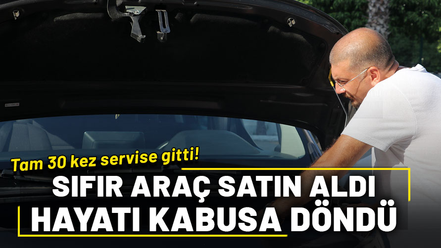 Sıfır otomobil aldı hayatı karardı! Motor, elektronik parçalar, yazılım: 30 kez servise gitti