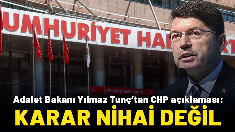 Adalet Bakanı Tunç'tan CHP İstanbul açıklaması: Ara karar ihtiyati tedbir niteliğinde
