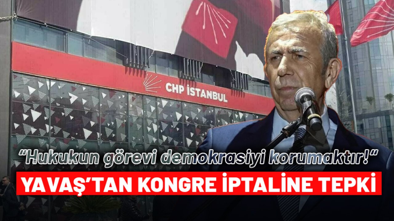Mansur Yavaş'tan İstanbul İl Kongresi iptaline tepki: Hukukun görevi demokrasiyi korumaktır!
