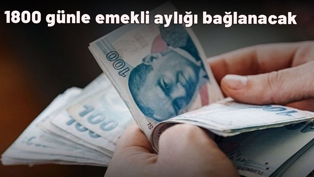 Emekli olmak isteyen çalışana müjde! 1800 günle emekli aylığı bağlanacak