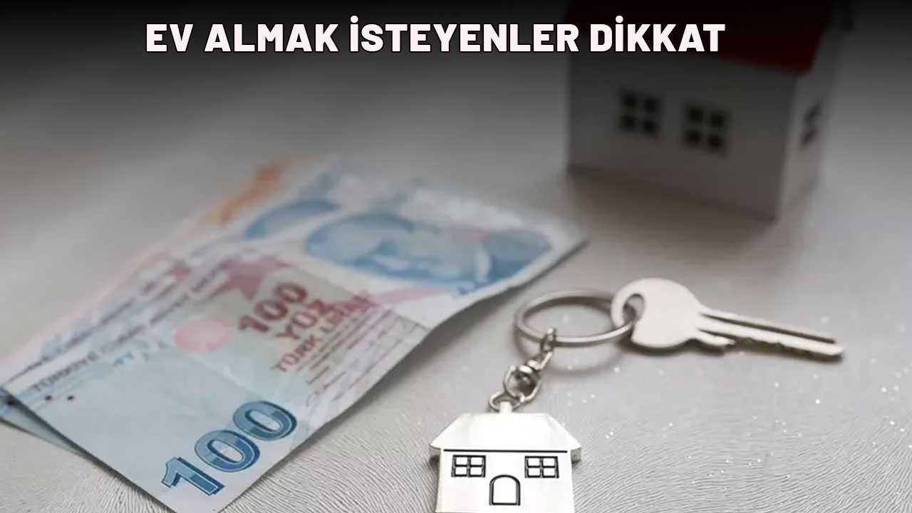 EV ALMAK İSTEYENLER DİKKAT|En uygun konut kredisi faiz oranları veren bankalar belli oldu!