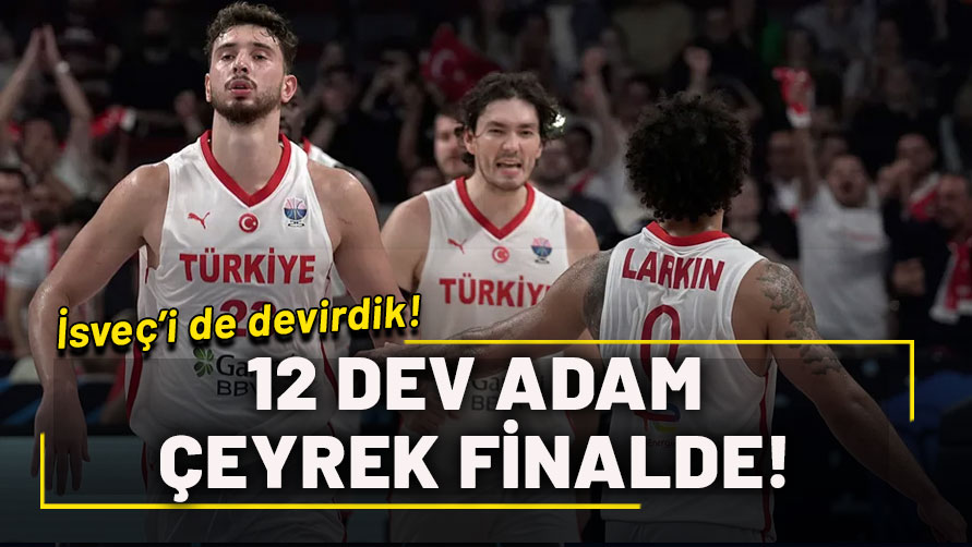 12 Dev Adam, çeyrek finalde!