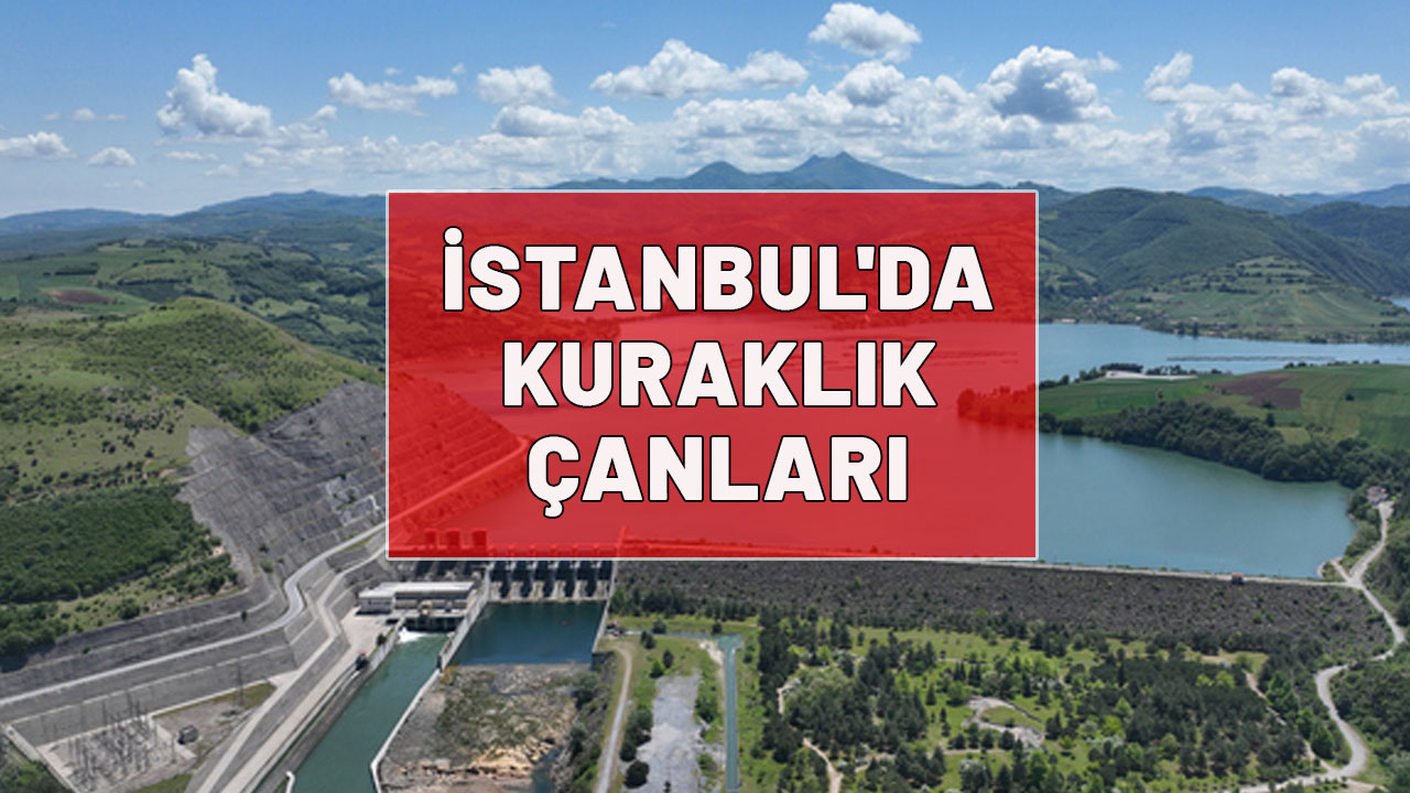 İSTANBUL'DA KURAKLIK ÇANLARI| İSKİ 10 Eylül baraj doluluk oranlarını açıkladı!