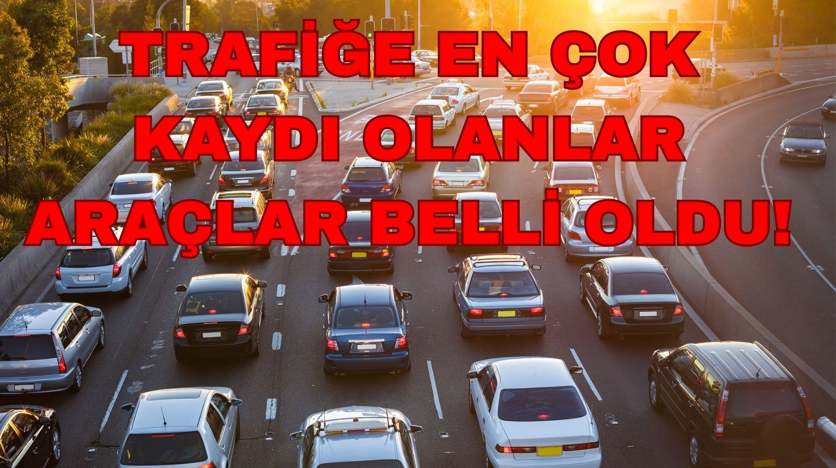 Türkiye'de en çok trafiğe kaydı olan otomobil belli oldu: Listenin başı şaşırtmadı!
