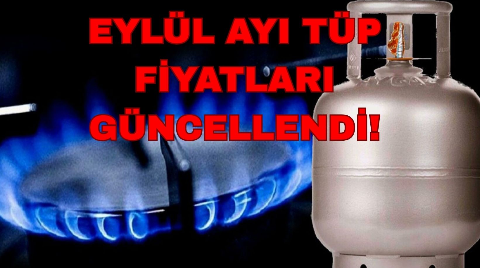Eylül ayı tüp fiyatları güncellendi: Aygaz, İpragaz, Bizimgaz tüp fiyatlarında son durum ne?