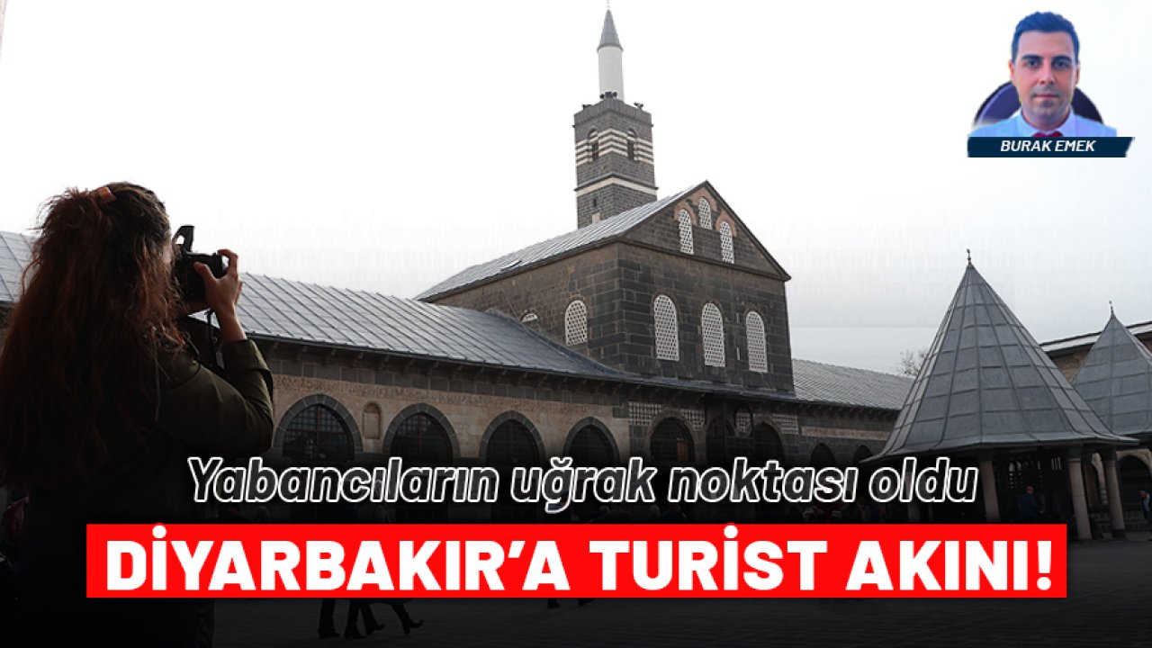 Diyarbakır'a turist akını: Yabancıların uğrak noktası oldu!
