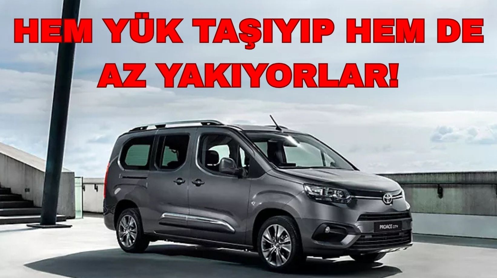 Taşıma kapasitesi hayli yüksek ticari araçlar belli oldu: Hem çok yük taşıyorlar hem de az yakıyorlar