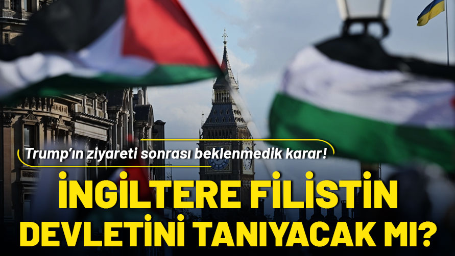 Trump’ın ziyareti sonrası beklenmedik karar: İngiltere Filistin devletini tanıyacak mı?