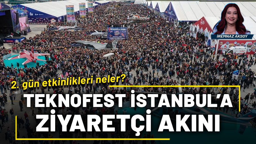 TEKNOFEST İstanbul'a ziyaretçi akını: 2. gün etkinlikleri neler?