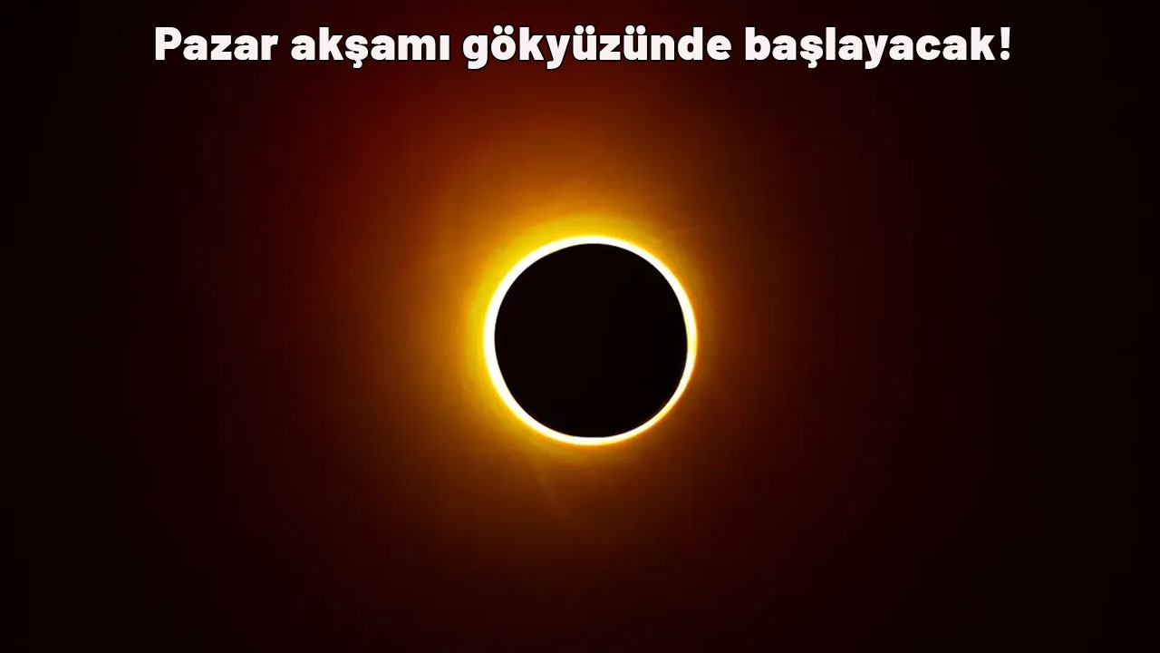 Pazar akşamı gökyüzünde başlayacak! İşte Güneş tutulmasının izleneceği yerler